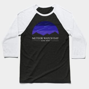 Meteor Watch Day ✅ June 30th ✅ Baseball T-Shirt